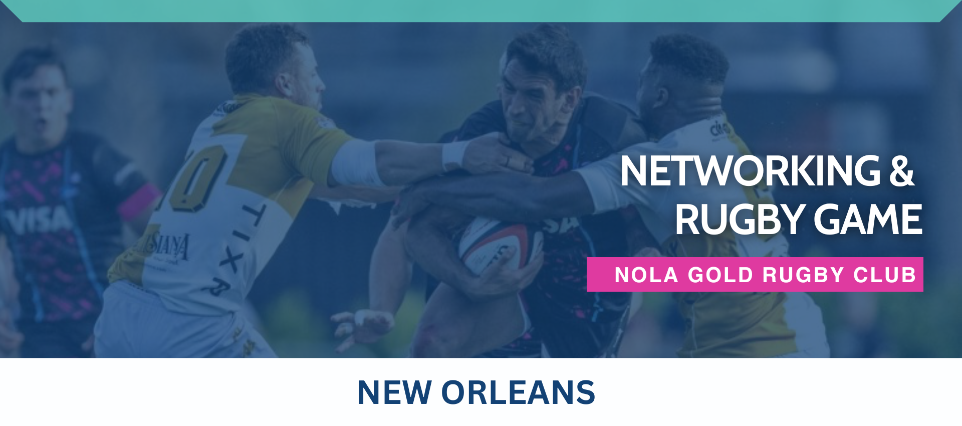 NETWORKING & RUGBY GAME with NOLA Rugby Club