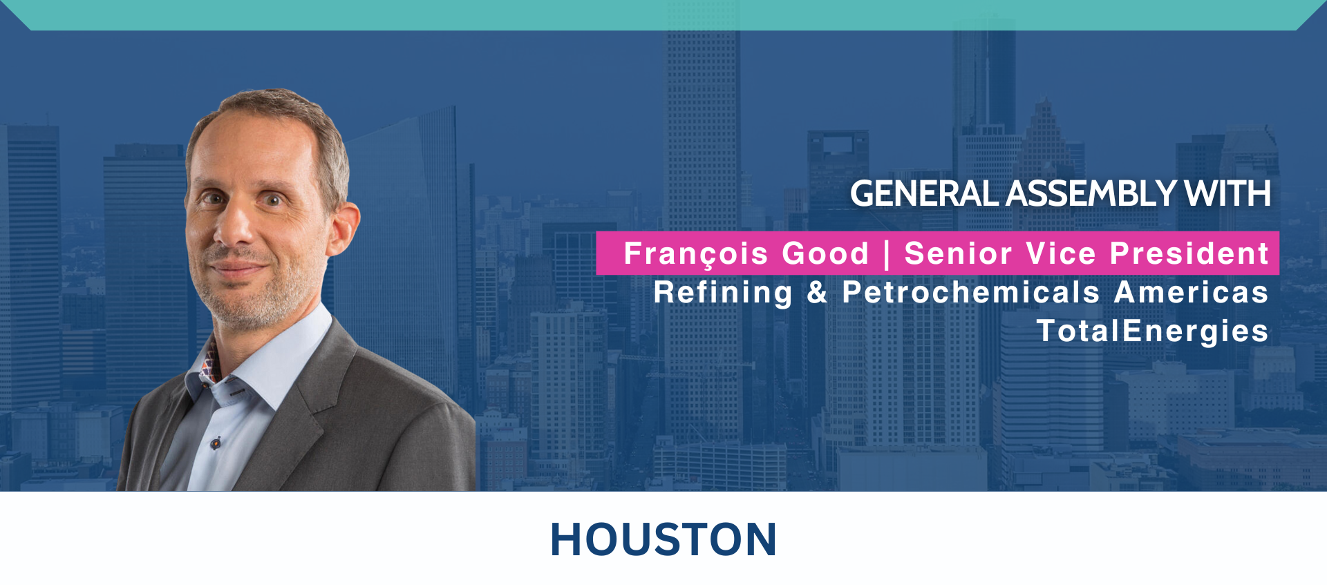 General Assembly with François Good, SVP – Refining & Petrochemicals Americas, TotalEnergies