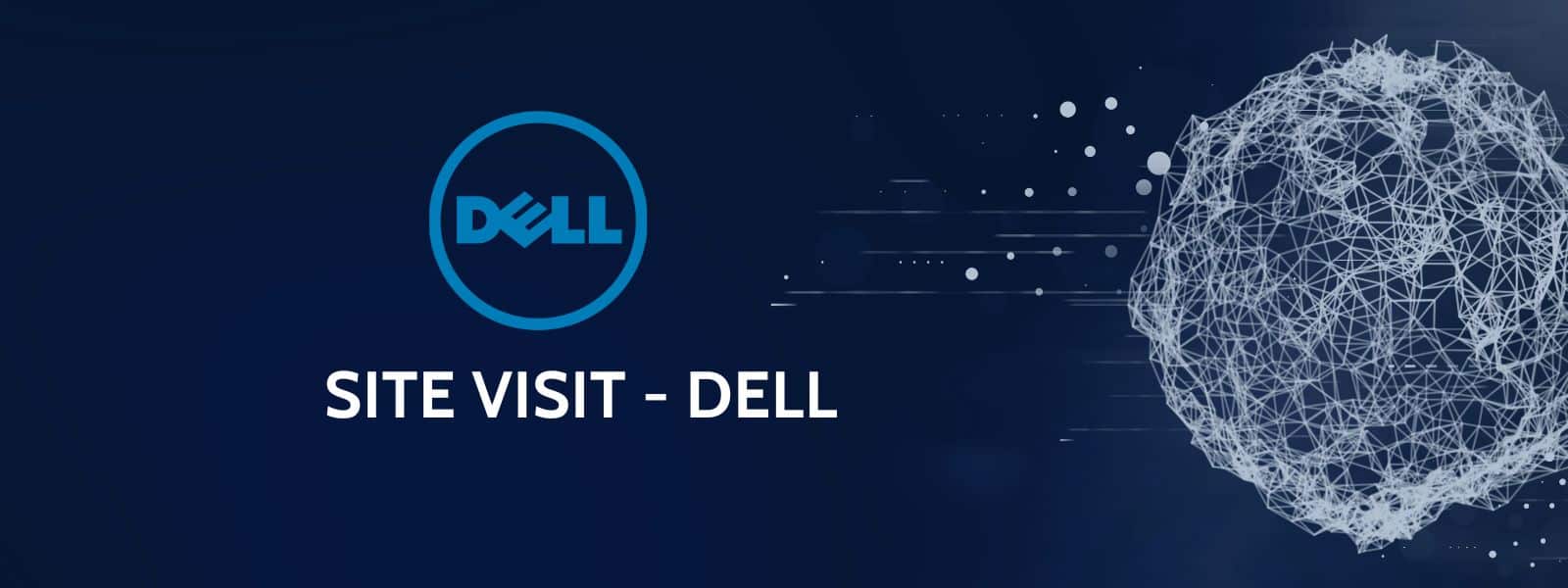 Site Visit – Dell
