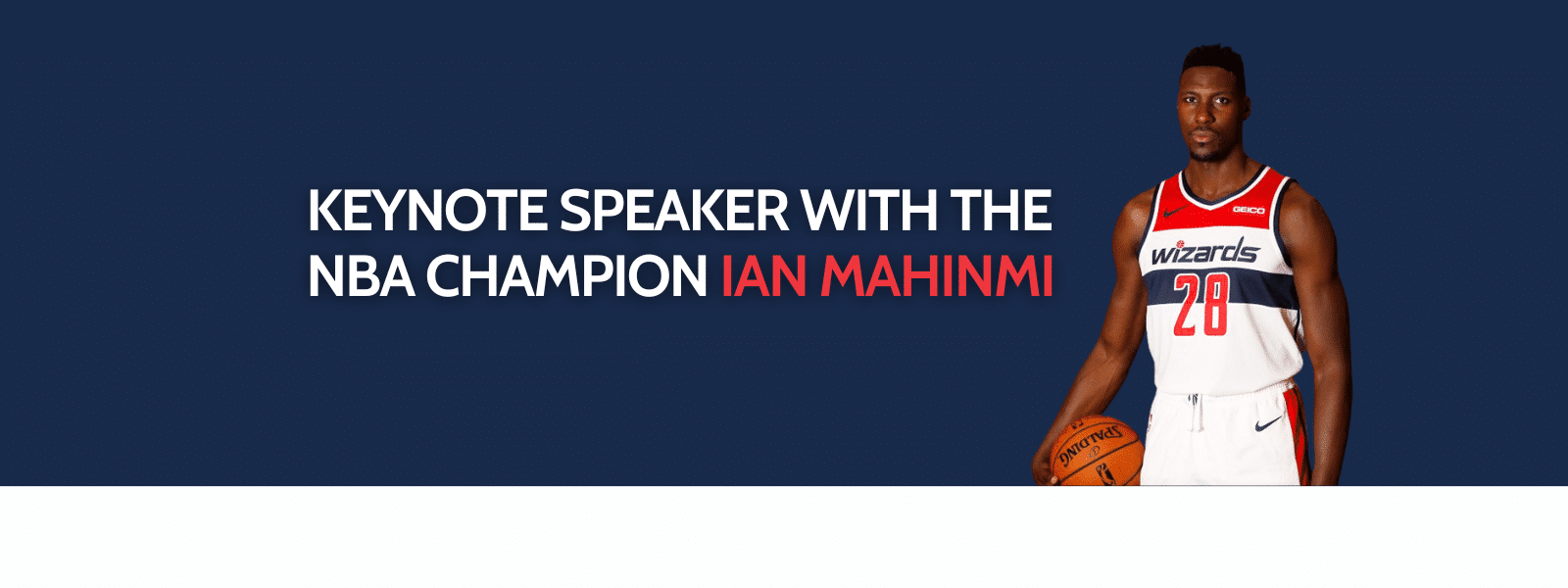Keynote Speaker with the NBA champion Ian Mahinmi